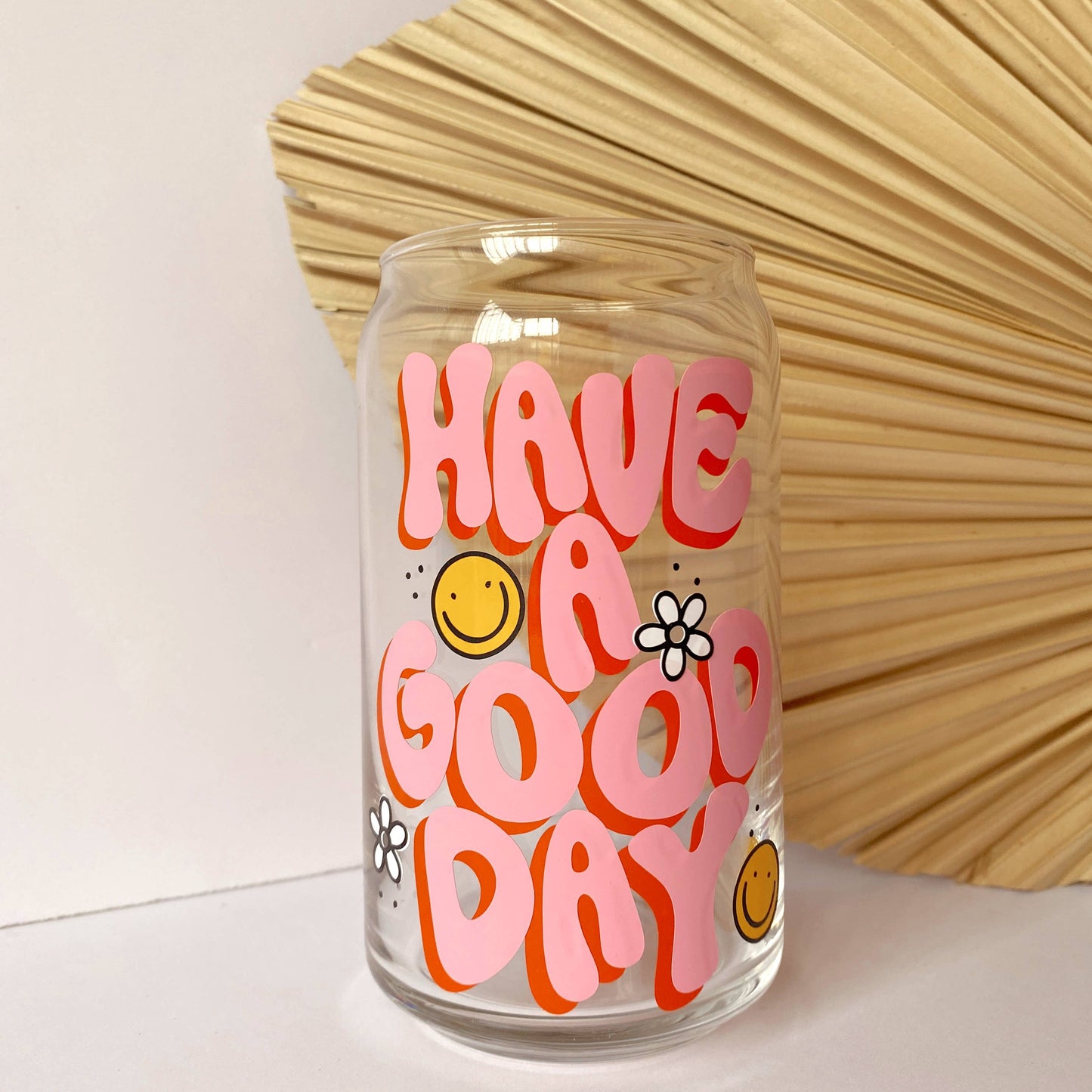 Have A Good Day Glass Cup 20 oz