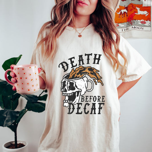 Death Before Decaf Coffee Junkie Shirt | Oversized Coffee Lover Shirt | Comfort Colors Coffee Shirt